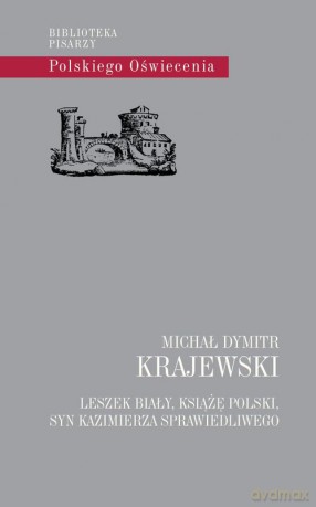 Leszek Biały, książę polski, syn Kazimierza Sprawiedliwego - Michał Dymitr Krajewski [KSIĄŻKA]