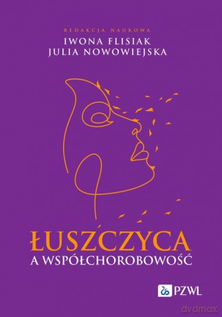 Łuszczyca a współchorobowość - Iwona Flisiak, Julia Nowowiejska [KSIĄŻKA]