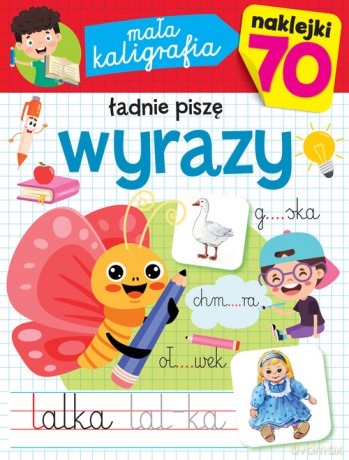 Mała kaligrafia. Ładnie piszę wyrazy - Grażyna Stefaniak [KSIĄŻKA]