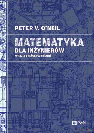 Matematyka dla inżynierów - Peter V. ONeil [KSIĄŻKA]