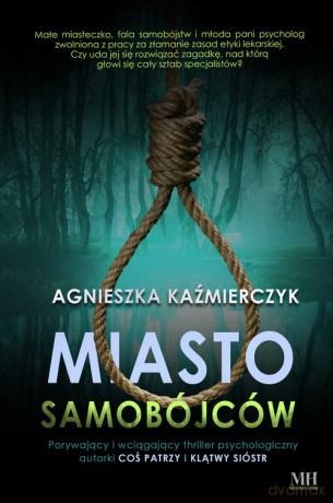 Miasto samobójców - Agnieszka Kaźmierczyk [KSIĄŻKA]
