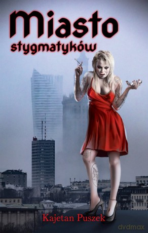 Miasto stygmatyków - Kajetan Puszek [KSIĄŻKA]