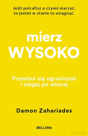 Mierz wysoko - Damon Zahariades [KSIĄŻKA]