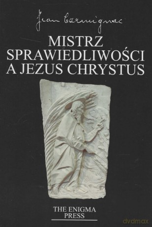 Mistrz Sprawiedliwości a Jezus Chrystus - Jean Carmignac [KSIĄŻKA]