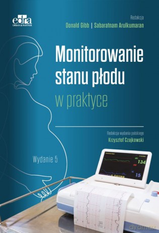 Monitorowanie stanu płodu w praktyce - D. Gibb [KSIĄŻKA]