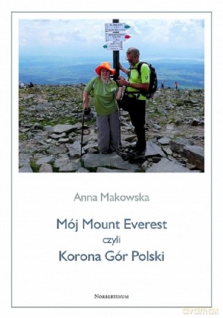 Mój Mount Everest czyli Korona Gór Polski - Anna Makowska [KSIĄŻKA]