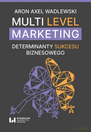 Multi Level Marketing - Aron Axel Wadlewski [KSIĄŻKA]
