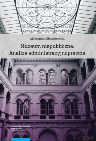 Muzeum niepubliczne - Aleksandra Główczewska [KSIĄŻKA]