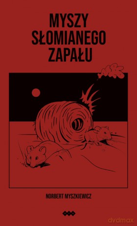 Myszy słomianego zapału - Norbert Myszkiewicz [KSIĄŻKA]