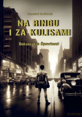 Na ringu i za kulisami - Krzysztof Kraśnicki [KSIĄŻKA]