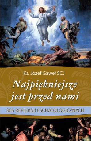 Najpiękniejsze jest przed nami - Józef Gaweł [KSIĄŻKA]