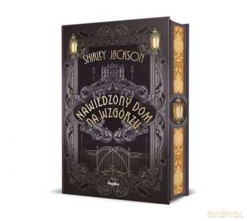 Nawiedzony dom na wzgórzu - Shirley Jackson [KSIĄŻKA]