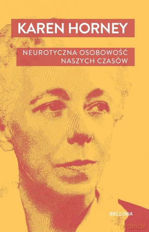 Neurotyczna osobowość naszych czasów - Karen Horney [KSIĄŻKA]