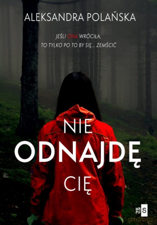 Nie odnajdę cię - Aleksandra Polańska [KSIĄŻKA]