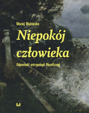 Niepokój człowieka - Maciej Woźniczka [KSIĄŻKA]