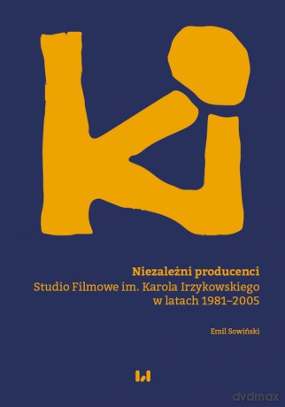 Niezależni producenci - Emil Sowiński [KSIĄŻKA]