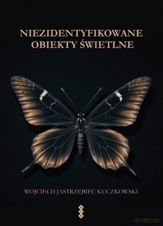 Niezidentyfikowane obiekty świetlne - Wojciech Jastrzębiec Kuczkowski [KSIĄŻKA]