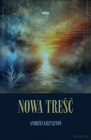 Nowa treść - Andrzej Krzysztoń [KSIĄŻKA]
