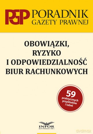 Obowiązki ryzyko i odpowiedzialność biur rachunkowych [KSIĄŻKA]