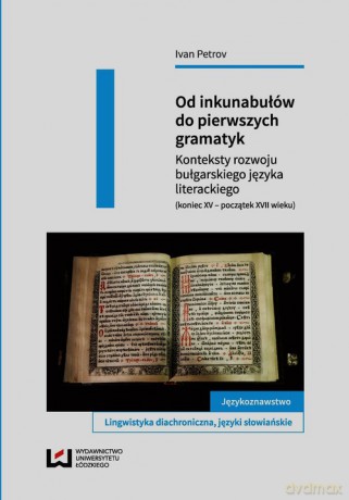 Od inkunabułów do pierwszych gramatyk - Ivan Petrov [KSIĄŻKA]