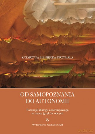 Od samopoznania do autonomii. - Katarzyna Bieniecka-Drzymała [KSIĄŻKA]