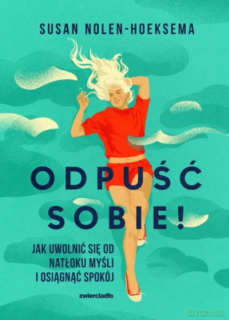 Odpuść sobie! - Susan Nolen-Hoeksema [KSIĄŻKA]