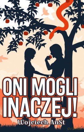 Oni mogli inaczej! - Wojciech AnSt [KSIĄŻKA]