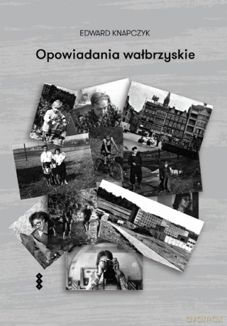 Opowiadania wałbrzyskie - Edward Knapczyk [KSIĄŻKA]
