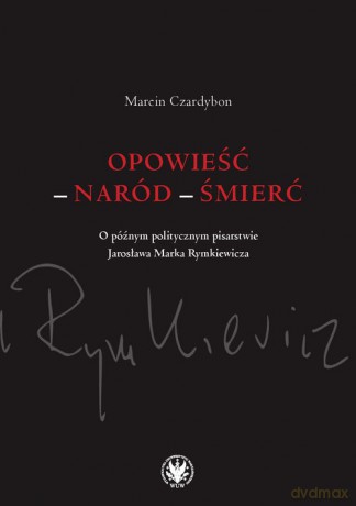 Opowieść - naród - śmierć. - Marcin Czardybon [KSIĄŻKA]