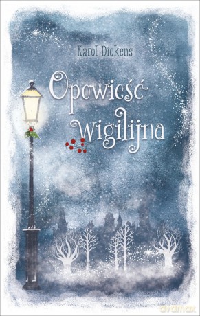 Opowieść wigilijna - Charles Dickens [KSIĄŻKA]