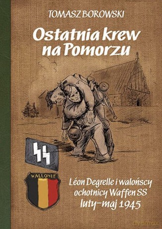 Ostatnia krew na Pomorzu - Tomasz Borkowski [KSIĄŻKA]