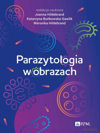 Parazytologia w obrazach - Joanna Hildebrand, Katarzyna Buńkowska-Gawlik [KSIĄŻKA]
