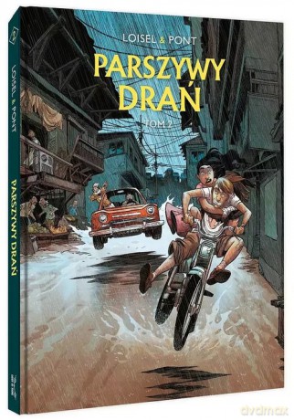 Parszywy drań (Tom 2) - Regis Loisel [KSIĄŻKA]