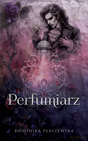 Perfumiarz - Dominika Płaszewska [KSIĄŻKA]