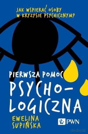 Pierwsza pomoc psychologiczna - Ewelina Supińska [KSIĄŻKA]