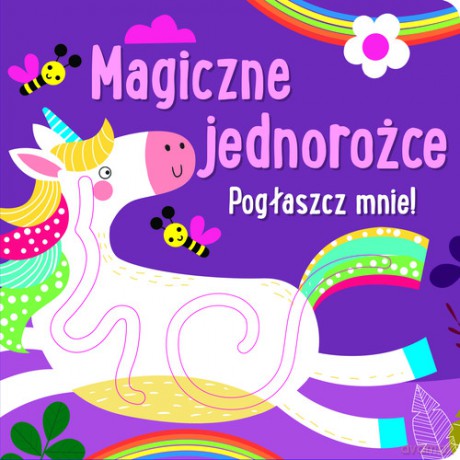 Pogłaszcz mnie! Magiczne jednorożce - null [KSIĄŻKA]