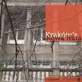 Kraków Nowa Huta [KSIĄŻKA]