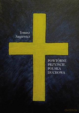 Powtórne przyjście - Tomasz Jurgiewicz [KSIĄŻKA]