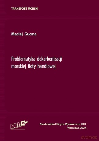 Problematyka dekarbonizacji morskiej floty handlowej - Gucma Maciej [KSIĄŻKA]