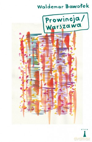 Prowincja/Warszawa - Waldemar Bawołek [KSIĄŻKA]