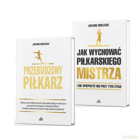 Przebudzony piłkarz + Jak wychować piłkarskiego Mistrza. I nie spieprzyć mu przy tym życia. - Antoni Mielecki [KSIĄŻKA]