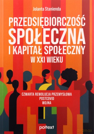 Przedsiębiorczość społeczna i kapitał społeczny w XXI wieku - Jolanta Stanienda [KSIĄŻKA]