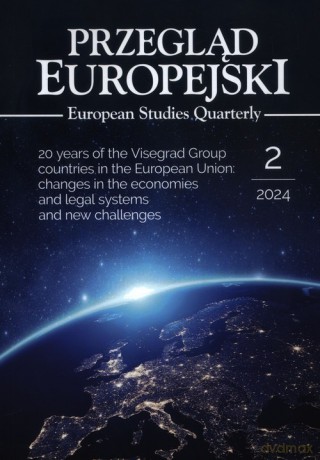 Przegląd Europejski 2/2024. 20 years of the Visegrad Group countries in the European Union: changes in the economies and legal systems and new challenges [KSIĄŻKA]