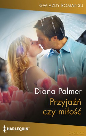 Przyjaźń czy miłość - Diana Palmer [KSIĄŻKA]