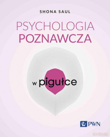 Psychologia poznawcza w pigułce - Shona Saul [KSIĄŻKA]