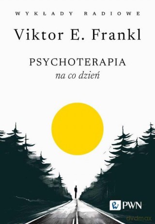 Psychoterapia na co dzień. Wykłady radiowe - Victor E. Frankl [KSIĄŻKA]