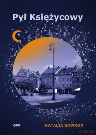 Pył Księżycowy - Natalia Gawron [KSIĄŻKA]