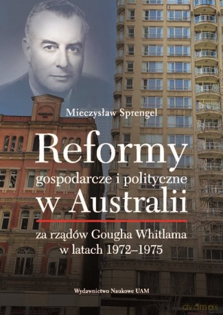 Reformy gospodarcze i polityczne w Australii - Mieczysław Sprengel [KSIĄŻKA]