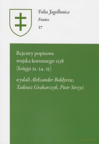 Rejestry popisowe wojska koronnego 1538 (księga 33, 34, 35) [KSIĄŻKA]