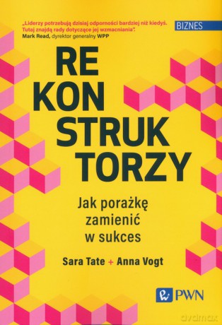 Rekonstruktorzy biznesu - Sara Tate, Anna Vogt [KSIĄŻKA]